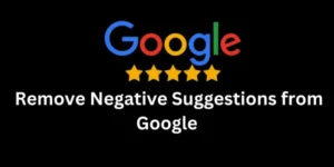 Remove Negative Suggestions from Google